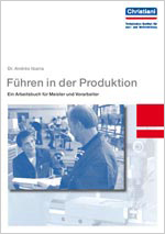 Führen in der Produktion -  Ein Arbeitsbuch für Meister und Vorarbeiter